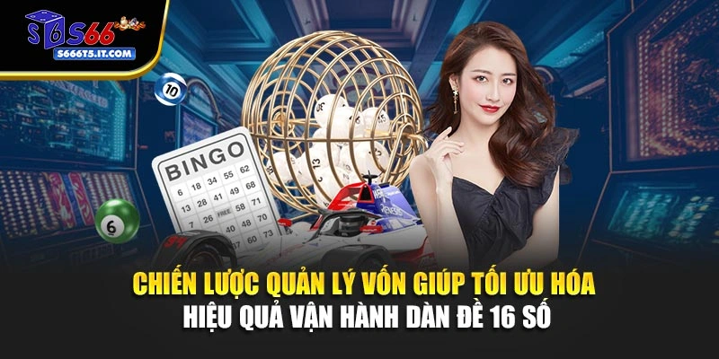 Chiến lược quản lý vốn vận hành dàn đề 16 số