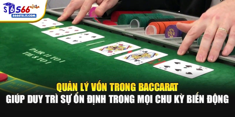 Quản lý vốn Baccarat giúp duy trì ổn định
